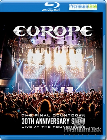 Europe – The Final Countdown 30th Anniversary Show - Live At The Roundhouse