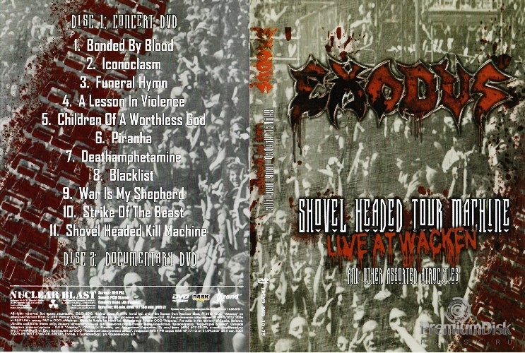 Exodus: Shovel Headed Tour Machine. Live At Wacken & Other Assorted Atrocities